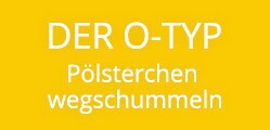 Der O-Typ Der O-Typ